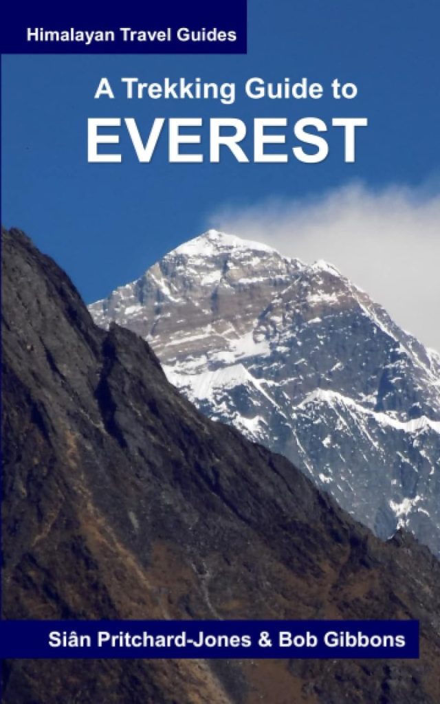 A Trekking Guide to Everest: Everest Base Camp, Gokyo Lakes, Thame Valley, Three High Passes, Classic Everest, Arun Valley (Himalayan Travel Guides)